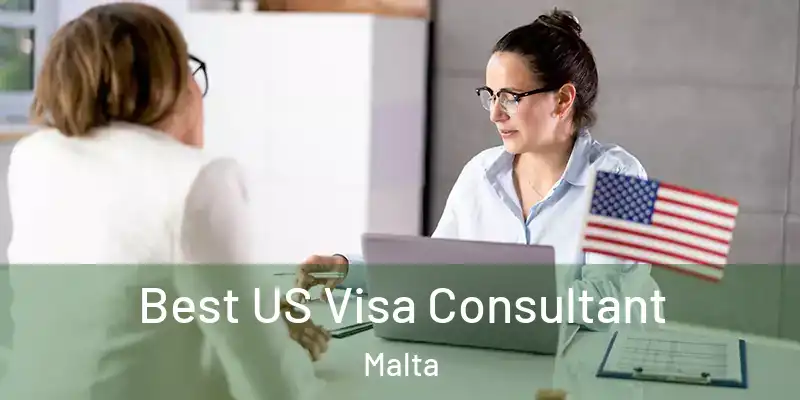  Best US Visa Consultant Malta