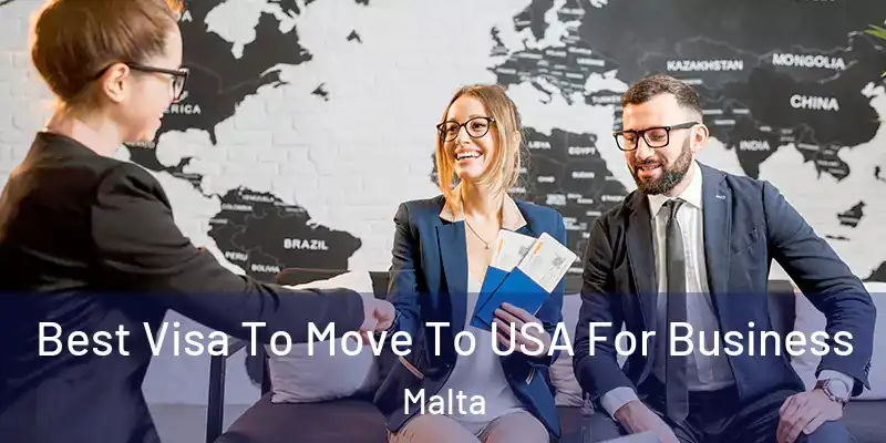  Best Visa To Move To USA For Business Malta