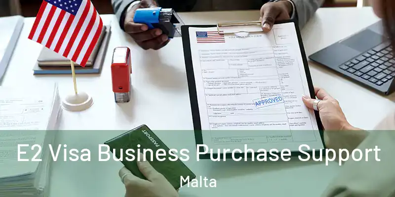 E2 Visa Business Purchase Support Malta