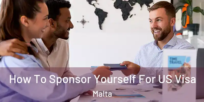  How To Sponsor Yourself For US Visa Malta