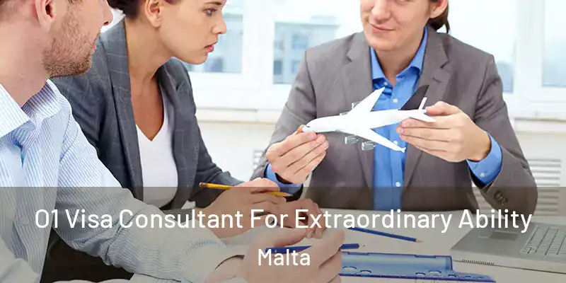  O1 Visa Consultant For Extraordinary Ability Malta
